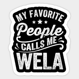 My Favorite People Calls Me Wela Sticker